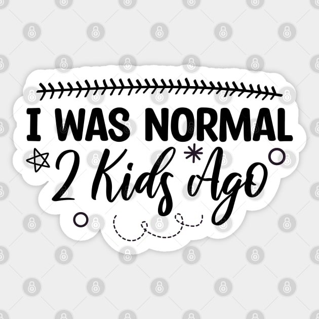 I Was Normal 2 Kids Ago Sticker by Blonc